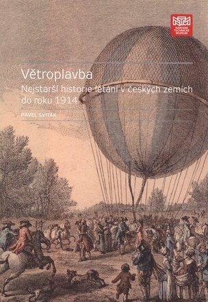 Větroplavba. Nejstarší historie létání v českých zemích do roku 1914