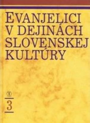 Evanjelici v dejinách slovenskej kultúry 3