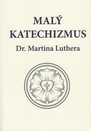Malý katechizmus Dr. Martina Luthera
