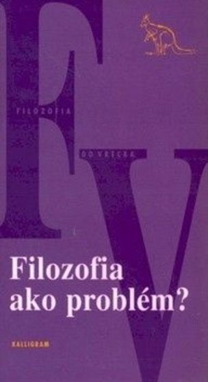 Filozofia ako problém?