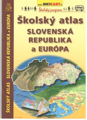 Školský atlas Slovenská republika a Európa