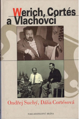 Werich, Cortés a Vlachovci