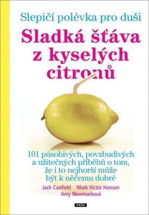 Slepičí polévka pro duši: Sladká šťáva z kyselých citronu