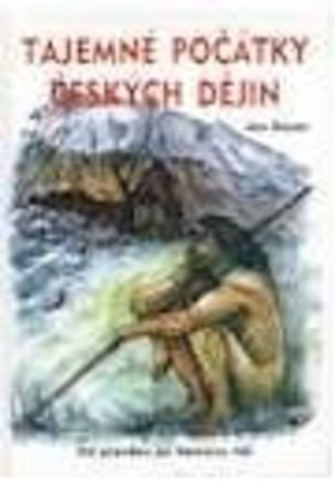 Tajemné počátky českých dějin