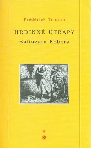 Hrdinné útrapy Baltazara Kobera
