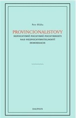 Provincionalistovy nepochybně pochybné...