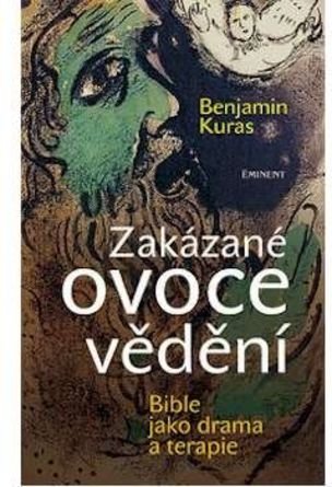 Zakázané ovoce vědění - Bible jako drama a terapie