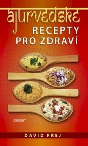 Ájurvédské recepty pro zdraví