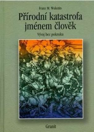Přírodní katastrofa jménem člověk