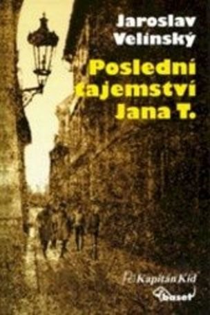 Poslední tajemství Jana T. (2.vydání)