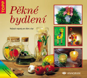 Pěkné bydlení - Nejlepší nápady pro dům a byt