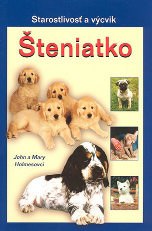 Šteniatko - Starostlivosť a výcvik