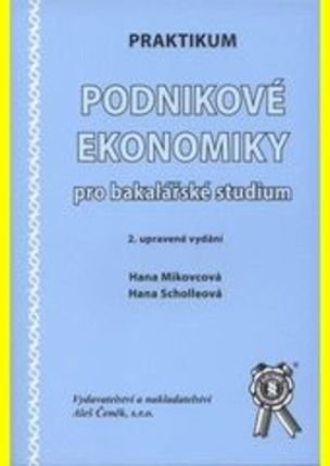 Praktikum Podnikové ekonomiky pro bakalářske studium