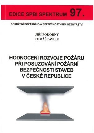 Hodnocení rozvoje požáru při posuzování požární bezpečnosti staveb v České republice (Jiří Pokorný, Tomáš Pavlík