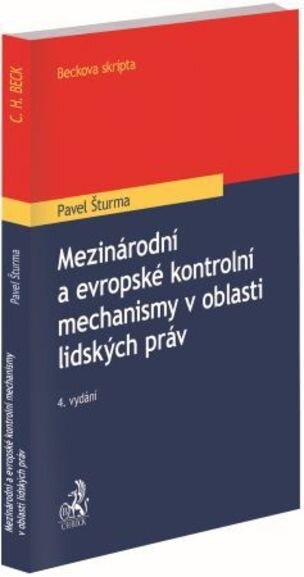 Mezinárodní a evropské kontrolní mechanismy v oblasti lidských práv (4. vydání)