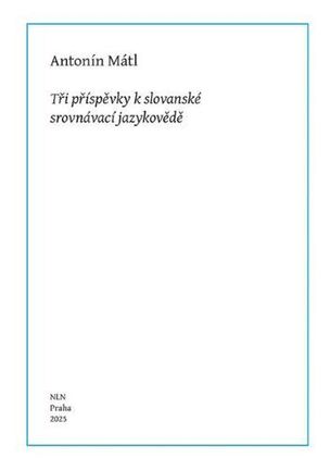 Tři příspěvky k slovanské srovnávací jazykovědě