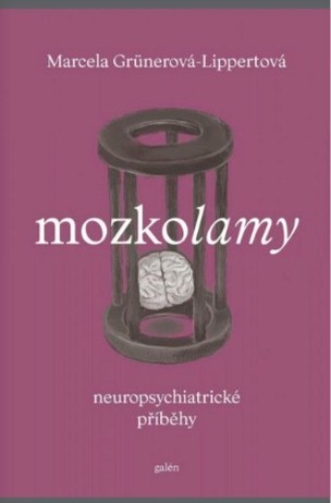 Mozkolamy. Neuropsychiatrické příběhy