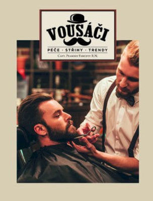 Vousáči. Péče, střihy, trendy