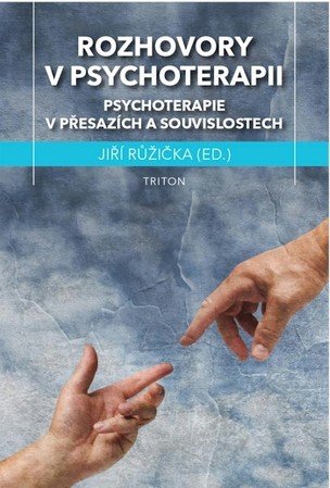 Rozhovory v psychoterapii - Psychoterapie v přesazích a souvislostech