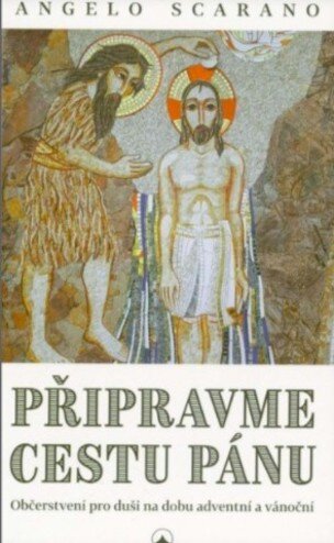 Připravme cestu Pánu - Občerstvení pro duši na dobu adventní a vánoční