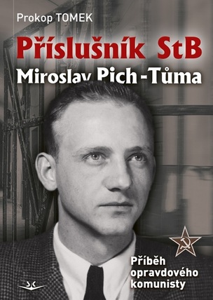 Příslušník StB Miroslav Pich-Tůma