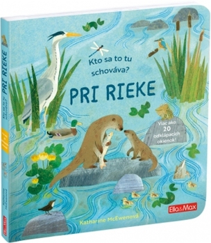 Kto sa tu schováva? Pri rieke