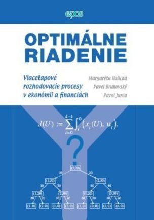 Optimálne riadenie - viacetapové rozhodovacie procesy v ekonómii a financiách