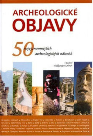 Archeologické objavy - 50 najvýznamnejších objavov