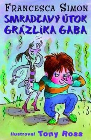 Smradľavý útok grázlika Gaba