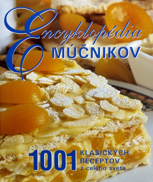 Encyklopédia múčnikov - 1001 klasických receptov