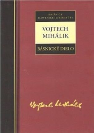Básnické dielo - Vojtech Mihálik