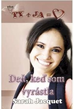 Deň keď som vyrástla