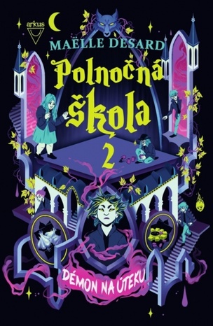 Démon na úteku (Polnočná škola 2) (Maëlle Desard