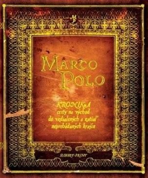 Marco Polo - Kronika cesty na východ