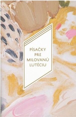 Písačky pre milovanú Lutéciu