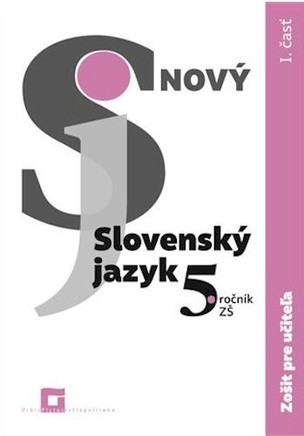 Nový Slovenský jazyk 5. ročník ZŠ - I. časť - Zošit pre učiteľa