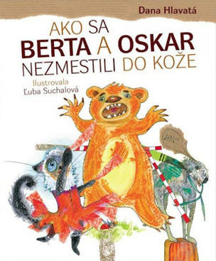 Ako sa Berta a Oskar nezmestili do kože
