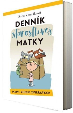 Denník starostlivej matky - Mami, chcem zvieratko!