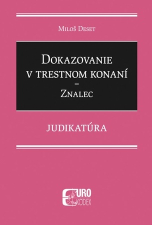 Dokazovanie v trestnom konaní - Znalec - Judikatúra