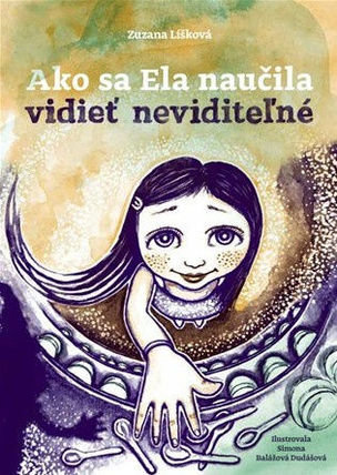 Ako sa Ela naučila vidieť neviditeľné