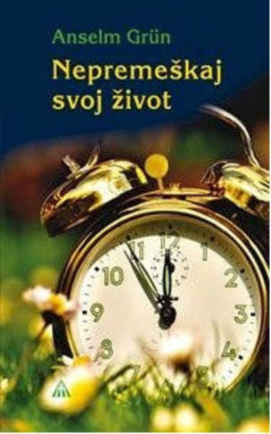Nepremeškaj svoj život