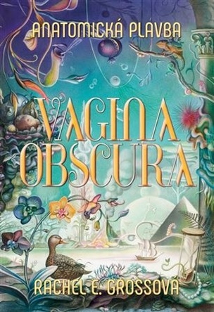 Vagina Obscura - anatomická plavba