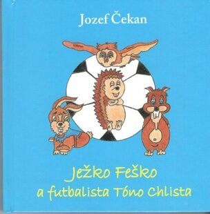 Ježko Feško a futbalista Tóno Chlista