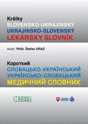 Krátky Slovensko- Ukrajinský lekársky slovník (Krátky Slovensko- Ukrajinský lekársky slovník