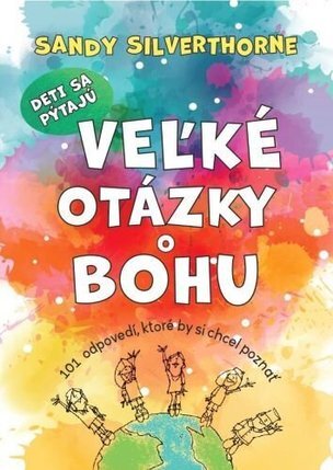 Deti sa pýtajú veľké otázky o Bohu