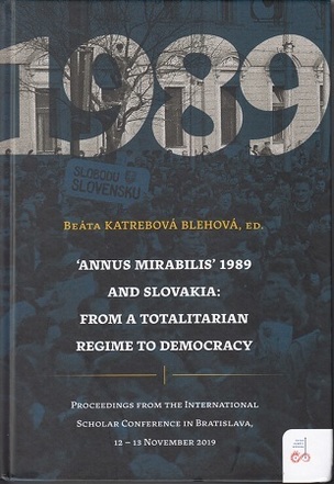 Annus mirabilis 1989 and Slovakia: From a totalitarian Regime to democracy