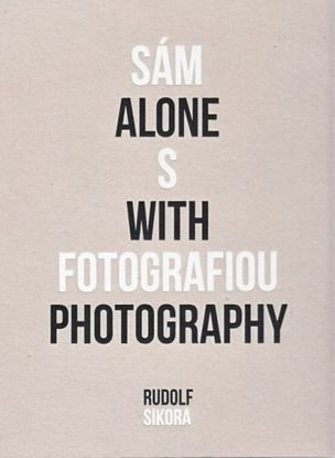 Sám s fotografiou - Alone with Fotography