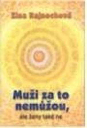 Muži za to nemůžou ale ženy také ne