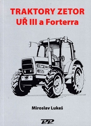 Traktory Zetor UŘ III a Forterra (Miroslav Lukeš