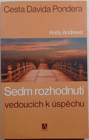 Cesta Davida Pondera - Sedm rozhodnutí k úspěchu